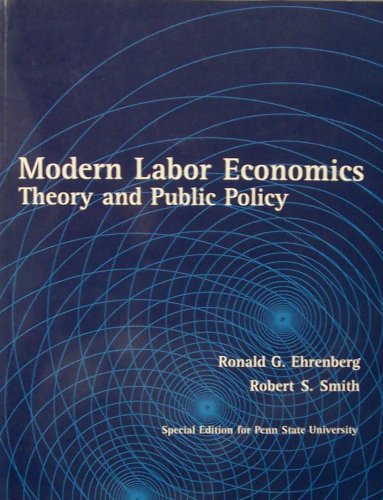 Stock image for Modern Labor Economics: Theory and Public Policy (Special Edition for Penn State University) for sale by HPB-Red