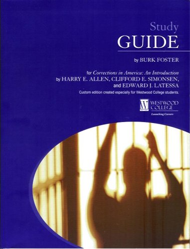 Stock image for Student Study Guide for Corrections in America: An Introduction [Paperback] [Jan 01, 2004] Burk Foster & Harry E. Allen, Clifford E. Simonsen, and Edward J. Latessa for sale by Kell's Books