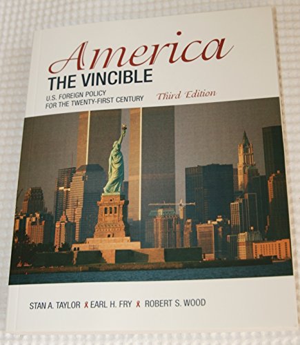 Stock image for America the Vincible : U.S. Foreign Policy for the Twenty-First Century for sale by Jenson Books Inc