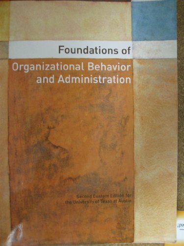 Stock image for Foundations of Organizational Behavior and Administration Second Custom Edition for the University of Texas at Austin for sale by HPB-Red