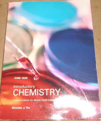 Introductory Chemistry Miami Dade College Edition CHM 1025 (9780536875693) by Nivaldo Tro