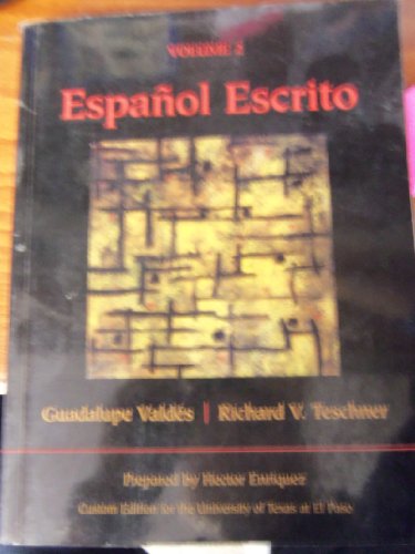 Espanol Escrito, Volume 2 (Spanish Edition) (9780536884053) by Guadalupe ValdÃ©s; Richard V. Teschner