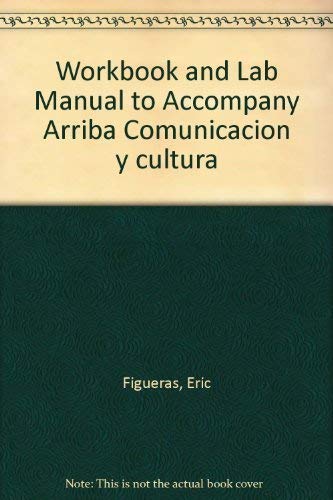 Beispielbild fr Workbook and Lab Manual to Accompany Arriba Comunicacion y cultura zum Verkauf von Better World Books