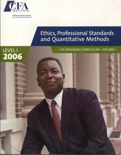 Beispielbild fr Ethics, Professional Standards And Quantitative Methods: Cfa Program Curriculum, Level 1 zum Verkauf von Better World Books