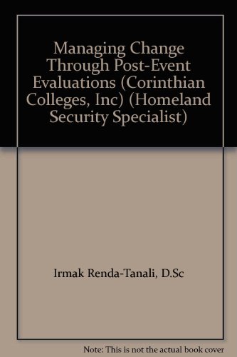 9780536941565: Managing Change Through Post-Event Evaluations (Corinthian Colleges, Inc) (Homeland Security Specialist)