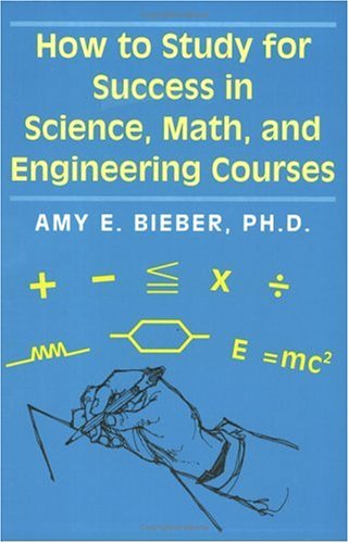 Stock image for How to Study for Success in Science, Math and Engineering Courses for sale by HPB-Red