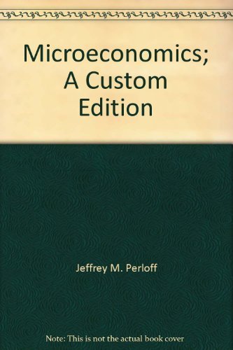 Imagen de archivo de Microeconomics; A Custom Edition a la venta por ThriftBooks-Dallas