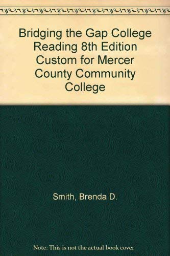 Beispielbild fr Bridging the Gap College Reading 8th Edition Custom for Mercer County Community College zum Verkauf von Better World Books