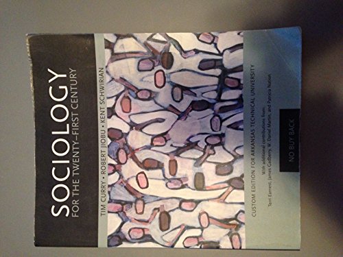 Sociology for the Twenty-First Century (9780536957290) by Timothy J. Curry; Robert M. Jiobu; Kent P. Schwirian