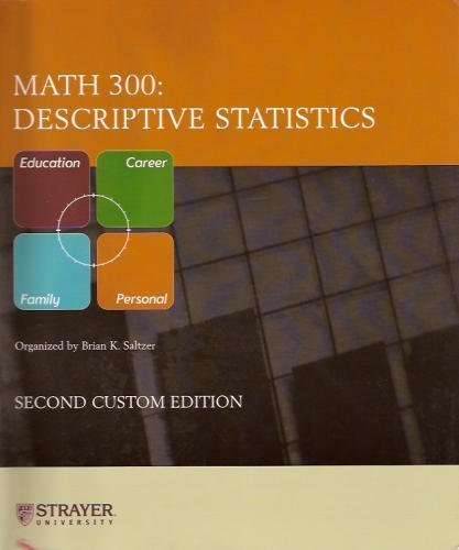 9780536958532: Math 300: Descriptive Statistics - Custom Edition for Strayer University (Strayer University)