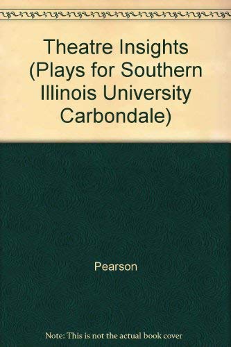 Stock image for Theatre Insights; Plays For Southern Illinois University Carbondale for sale by Granada Bookstore,            IOBA