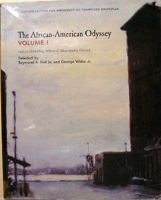 The African- American Odyssey, Volume I- A Custom Edition for University of Tennessee Knoxville - Darlene Clark; Hine Darlene Hine