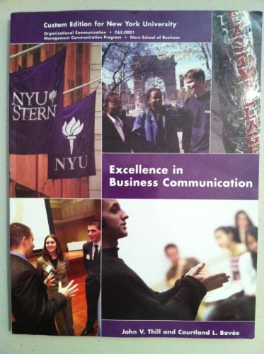 Excellence in Business Communication, Custom Edition for New York Univerisity (9780536970244) by John V. Thill