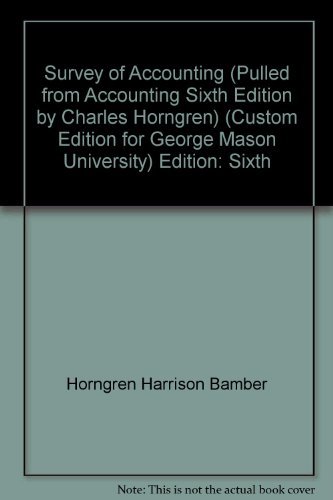 Stock image for Survey of Accounting - School of Management, ACCT 203 George Mason University for sale by Wonder Book
