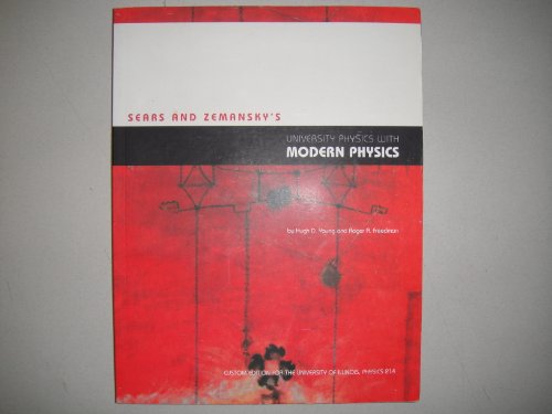 9780536975386: Sears and Zemansky's University Physics with Modern Physics: Custon Edition for The University of Illinois, Physics 214 Chapeters 35-42