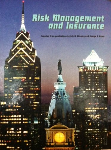 Stock image for Risk management and insurance compiled from publications by eric A. Wiening and George E. Rejda (Excerpts taken from : Principals of Risk management and Insurance, Ninth Edition.) for sale by Wonder Book