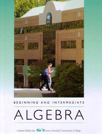 Beispielbild fr Beginning and Intermediate Algebra (Anne Arudel Community College Custom) zum Verkauf von Wonder Book