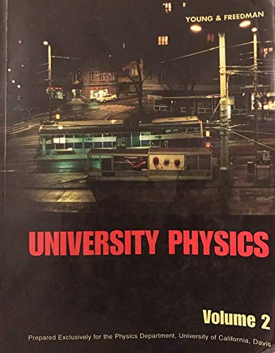 University Physics, Volume 2: Prepared Exclusively for the Physics Department, University of California, David (9780536985026) by Young, Hugh; Freedman, Roger A.