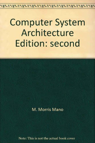 9780536986689: Computer System Architecture Edition: second [Paperback] by M. Morris Mano