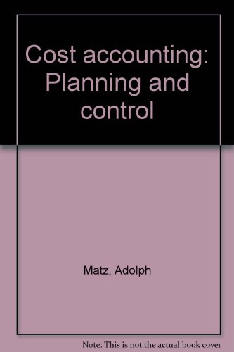 9780538018500: Cost accounting: Planning and control