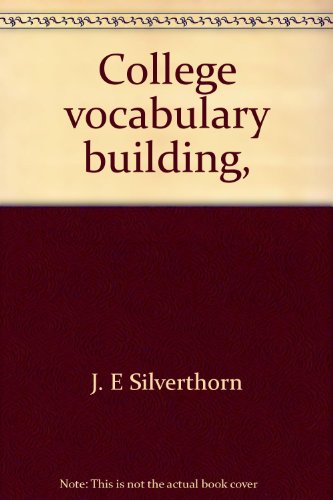 College vocabulary building, (9780538058100) by Silverthorn, J. E