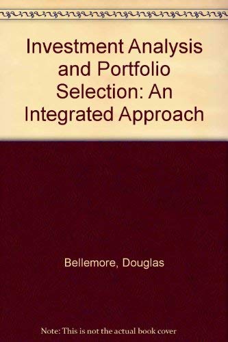 Imagen de archivo de Investment analysis and portfolio selection: An integrated approach a la venta por ThriftBooks-Dallas