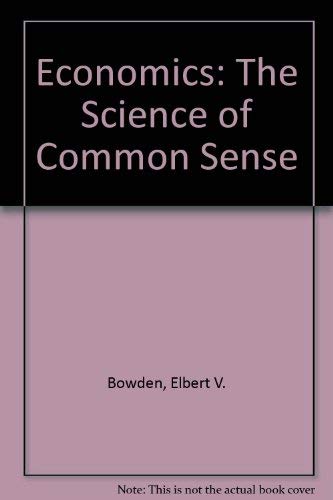 9780538089906: Economics: The Science of Common Sense