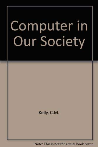 Using Computers in Our Society: With Appleworks (9780538107402) by Kelly, Christopher M.; Watts, H. James