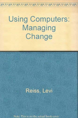 Imagen de archivo de Using Computers: Managing Change a la venta por Mispah books