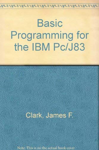 Basic Programming for the IBM PC (9780538108300) by Clark, James F.; Drum, William O.