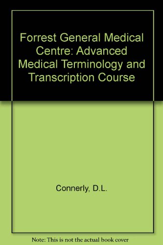 9780538113106: Forrest General Medical Center: Advanced medical terminology and transcription course