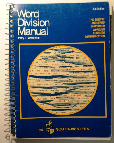 Word Division Manual: The Twenty Thousand Most-Used Words in Business Communication (9780538119801) by Perry, Devern J.; Silverthorn, J. E.