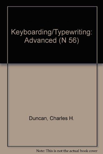 Keyboarding Typewriting Advanced (N 56) (9780538145602) by Charles H. Duncan