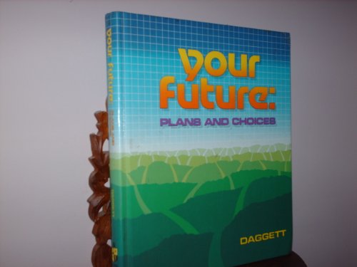 Beispielbild fr Your Future: Plans and Choices (P35) zum Verkauf von Better World Books