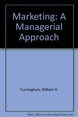 Marketing, a managerial approach (9780538191005) by Cunningham, William Hughes