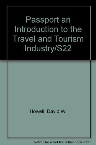 Passport an Introduction to the Travel and Tourism Industry/S22 (9780538192200) by Howell, David W.