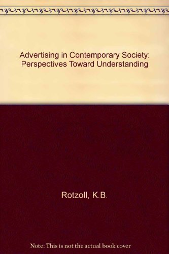 Beispielbild fr Advertising in Contemporary Society : Perspectives Toward Understanding zum Verkauf von Better World Books