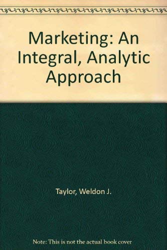 9780538197205: Marketing: An Integral, Analytic Approach