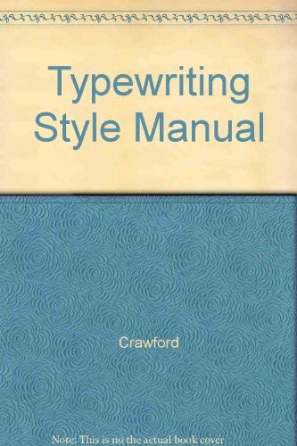 Typewriting Style Manual (9780538205092) by Crawford, T. James; Erickson, Lawrence W.; Beaumont, Lee R.; Robinson, Jerry W.; Ownby