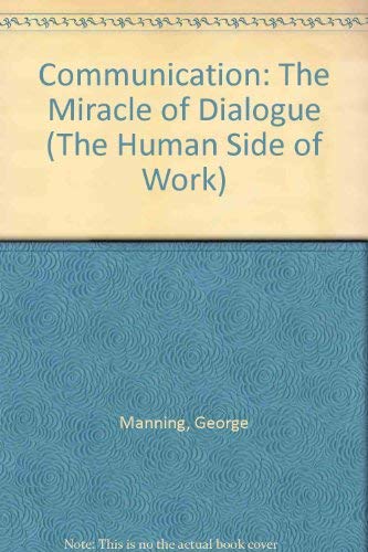 9780538212526: Communication: The Miracle of Dialogue (The Human Side of Work Series)
