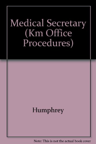 Medical Secretary: Pediatrics Association (Km Office Procedures) (9780538258708) by Humphrey
