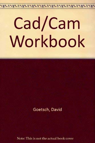 Cad/Cam Workbook (9780538333207) by Goetsch, David