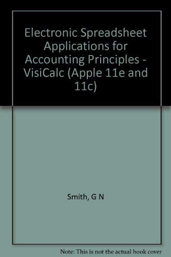 Electronic spreadsheet applications for accounting principles: VisiCalc (9780538401036) by Smith, Gaylord N