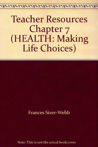 Stock image for Teacher Resources Chapter 7 (HEALTH: Making Life Choices) for sale by Allied Book Company Inc.