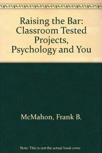 Imagen de archivo de Raising the Bar: Classroom Tested Projects, Psychology and You a la venta por Nationwide_Text