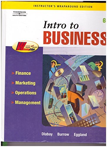 Intro to Business ( Instructor's Wraparound Edition) (9780538440752) by Les R. Dlabay; James L. Burrow; Steven A. Eggland