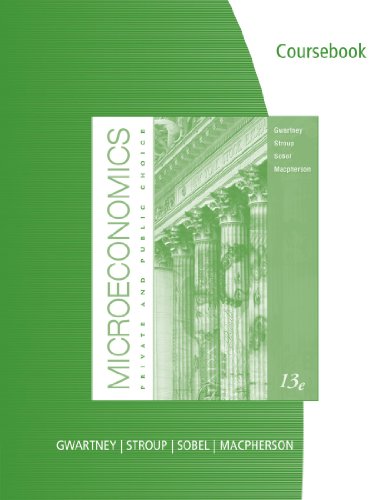 Imagen de archivo de CourseBook for for Gwartney/Stroup/Sobel/Macpherson's Microeconomics: Private and Public Choice a la venta por Irish Booksellers