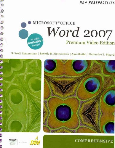 New Perspectives on Microsoft Office Word 2007, Comprehensive, Premium Video Edition (Available Titles Skills Assessment Manager (SAM) - Office 2007) (9780538475921) by Zimmerman, S. Scott; Zimmerman, Beverly B.; Shaffer, Ann; Pinard, Katherine T.