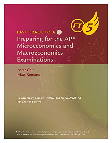 Imagen de archivo de Fast Track to a 5: Preparing for the AP Microeconomics and Macroeconomics Examinations a la venta por SecondSale