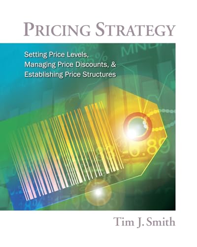 Imagen de archivo de Pricing Strategy: Setting Price Levels, Managing Price Discounts and Establishing Price Structures a la venta por Books Unplugged